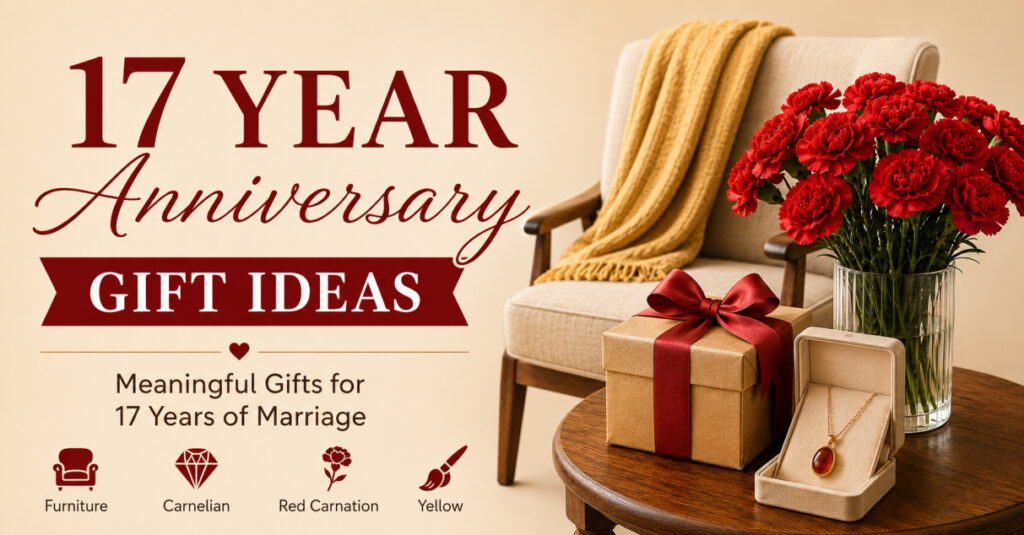 17 year anniversary gift - traditional and modern gift
